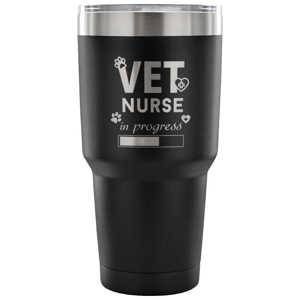 Vet Nurse in Progress 30oz Vacuum Tumbler