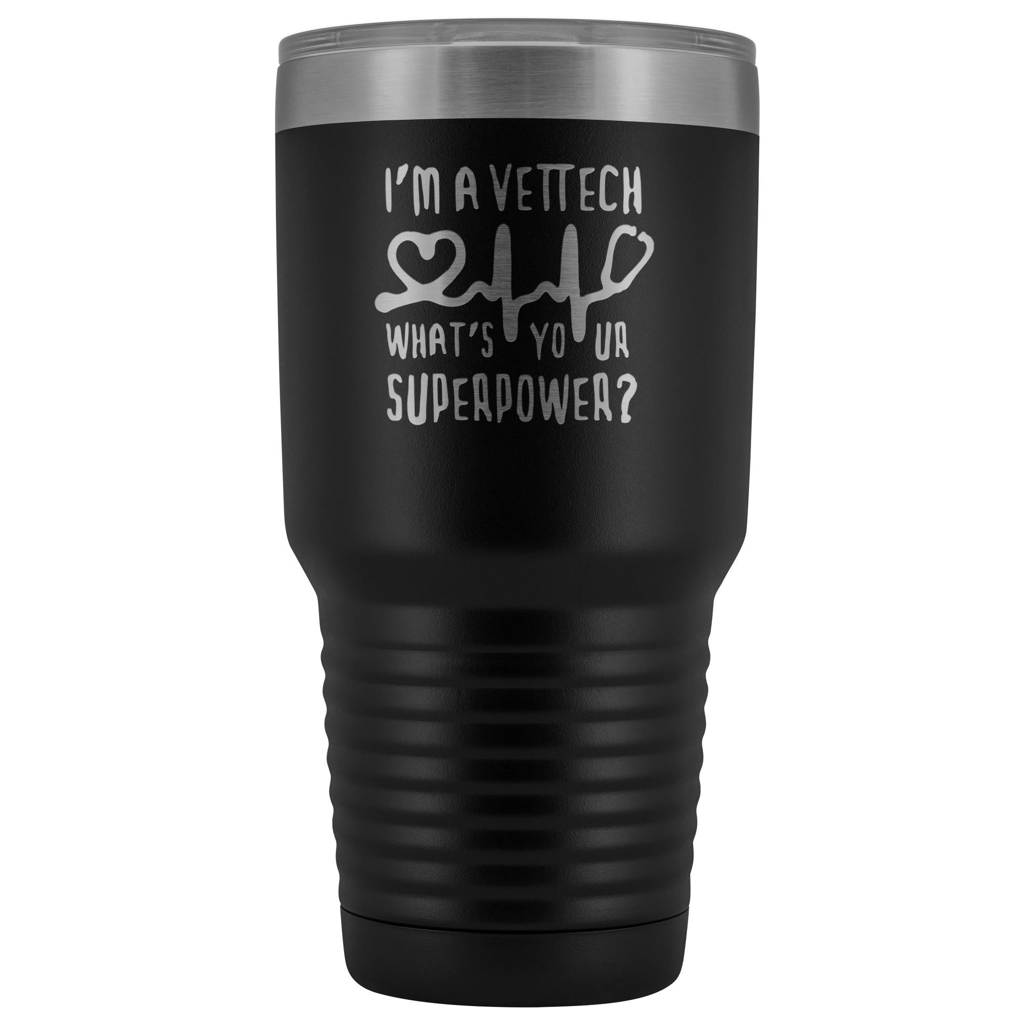 I'm a vet tech, what's your superpower? 30oz Vacuum Tumbler