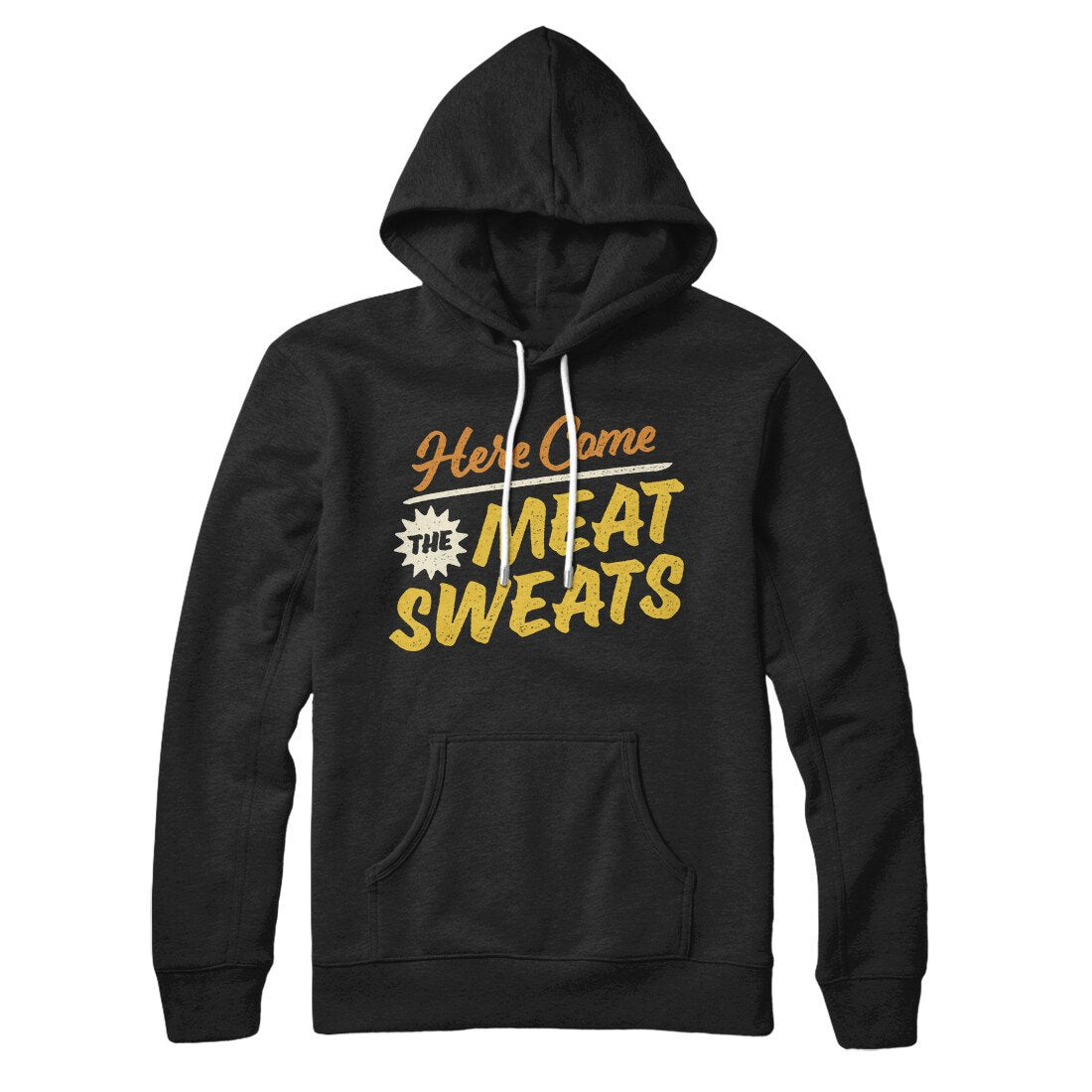 Here Come The Meat Sweats Unisex Pullover Hoodie - Cotton Polyester Loose Fit
